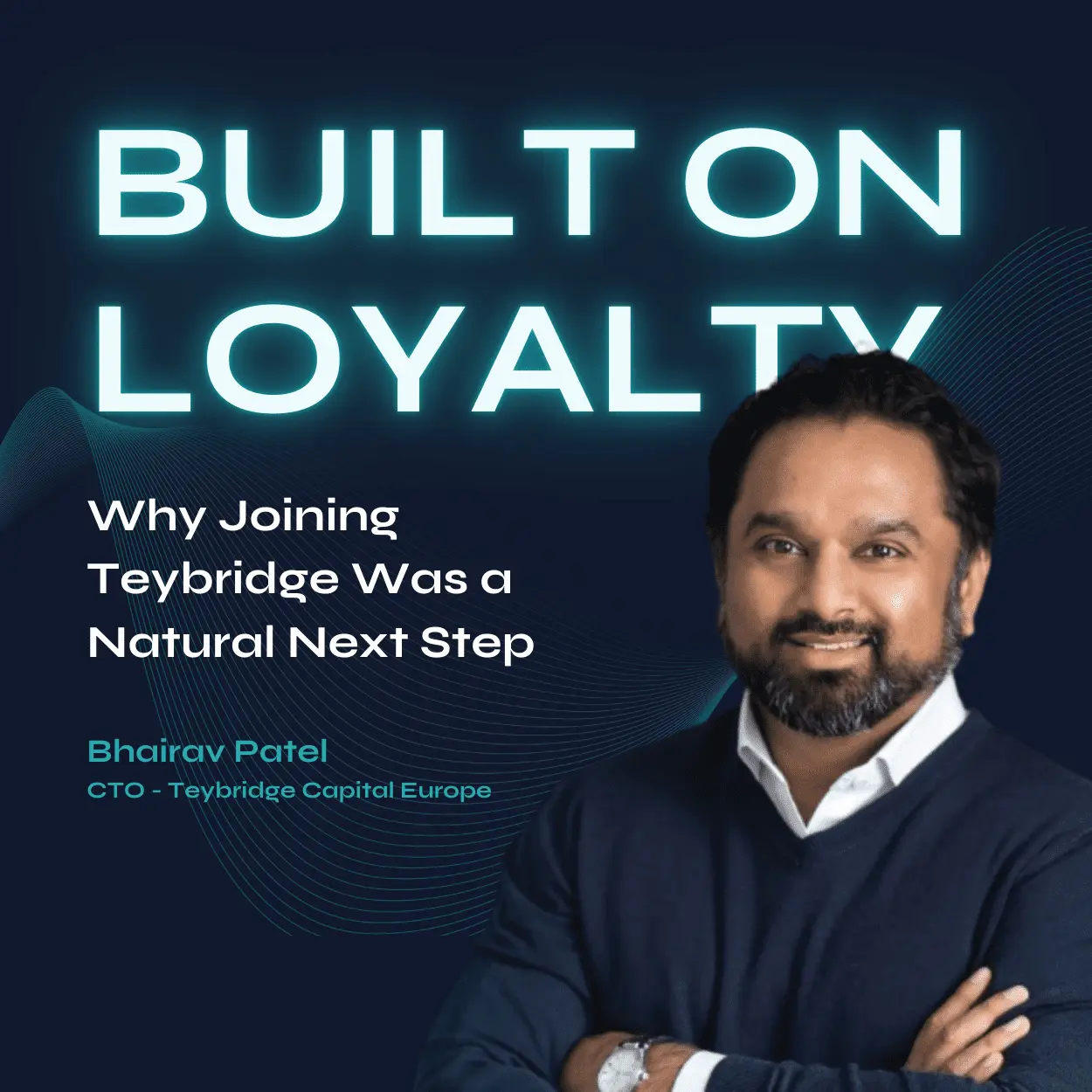 Bhairav Patel: Built on Loyalty